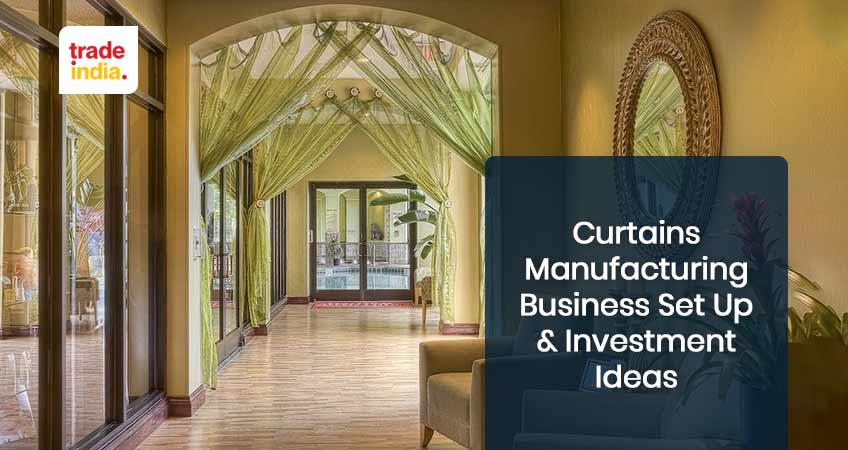 Curtains Manufacturing Business Set Up & Investment Ideas