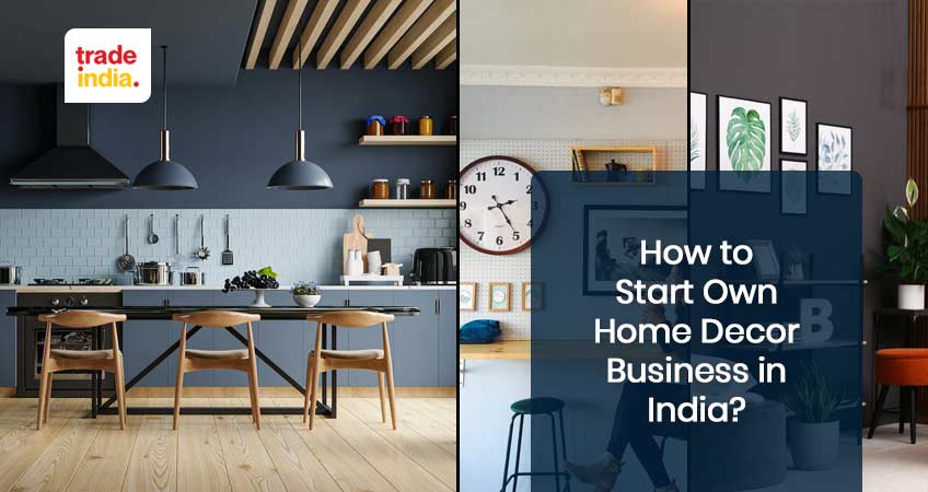 Tips to Start Own Home Decor Business in India