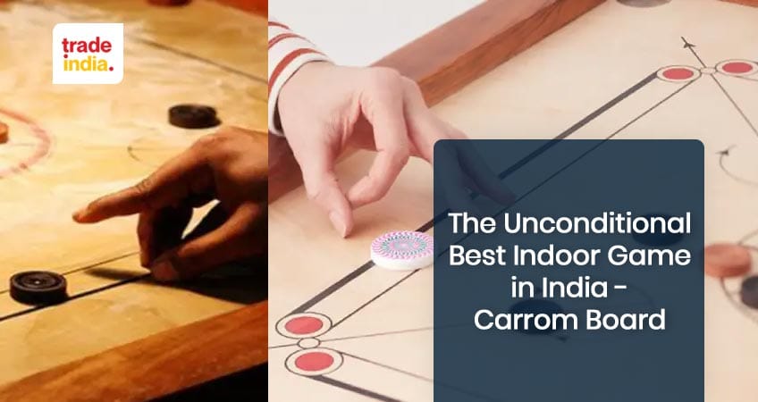 The Unconditional Best Indoor Game in India - Carrom Board