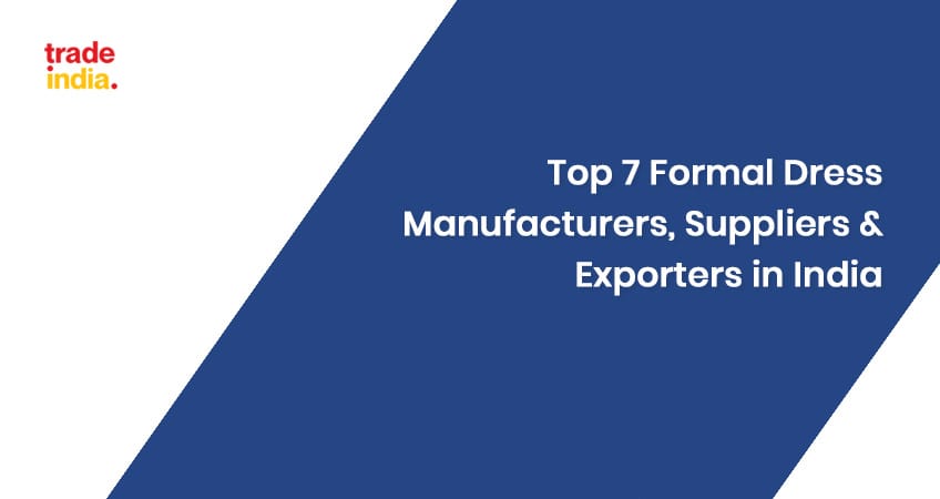 Top 7 Formal Dress Manufacturers, Suppliers & Exporters in India