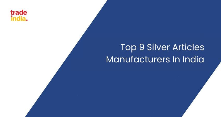 Top 9 Silver Articles Manufacturers In India