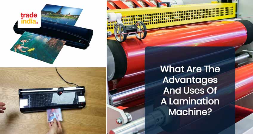 What Are the Advantages and Uses of a Lamination Machine?