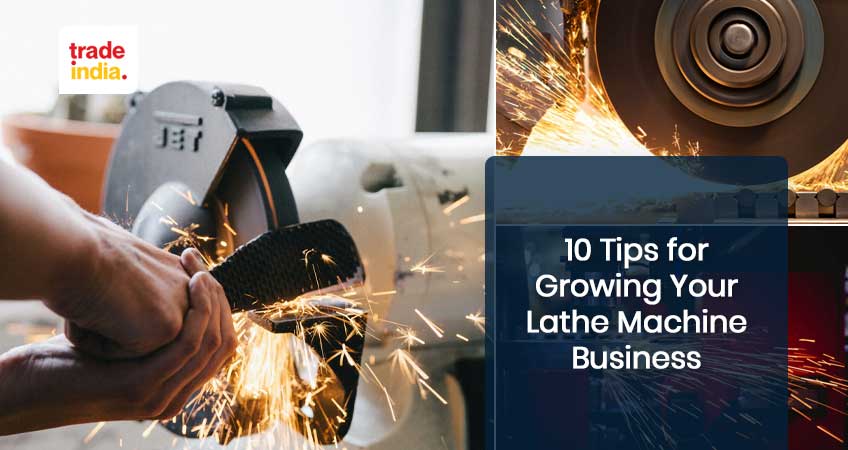 10 Tips for Growing Your Lathe Machine Business