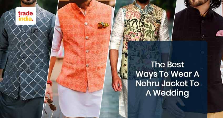 The Best Ways to Wear a Nehru Jacket to a Wedding
