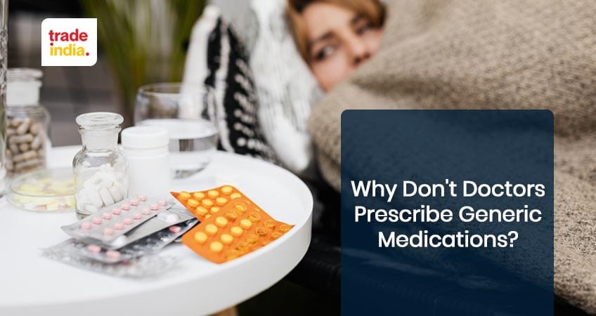 Why Don't Doctors Prescribe Generic Medications?