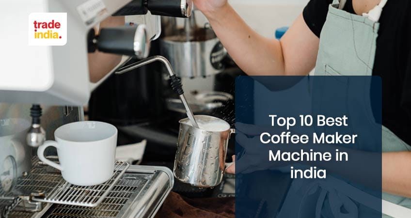 10 Best Coffee Maker Machine in India
