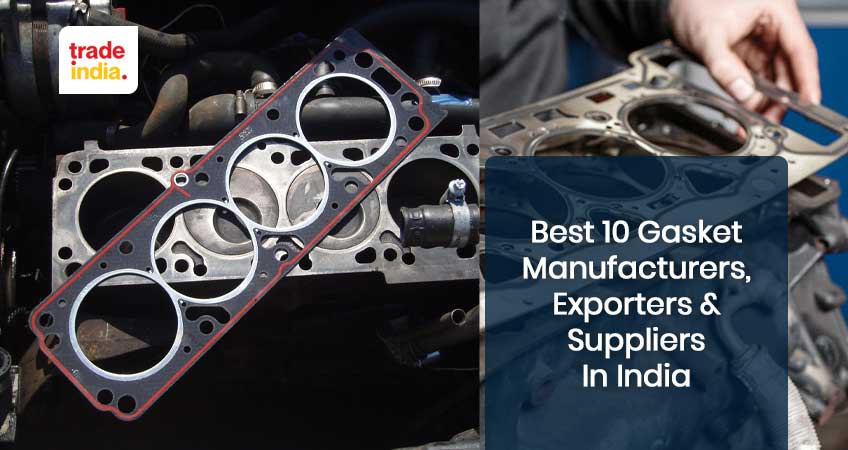 Best 10 Gasket Manufacturers, Exporters & Suppliers In India