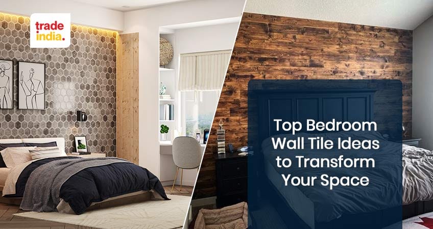 Best Bedroom Wall Tile Ideas to Transform Your Space