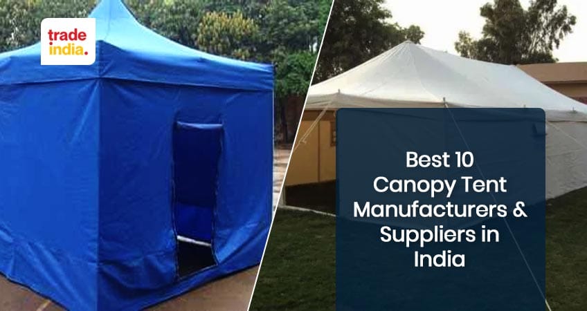 List of 10 Best Canopy Tent Manufacturers in India