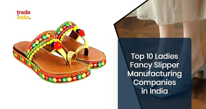 Top 10 Ladies Fancy Slipper Manufacturers