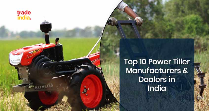 Top 10 Power Tiller Manufacturers & Dealers in India