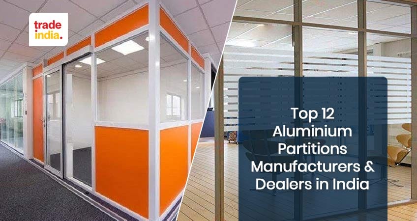 Top 12 Aluminium Partitions Manufacturers & Dealers in India
