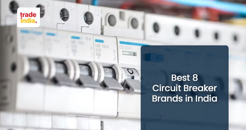 Top 8 Circuit Breaker Brands in India