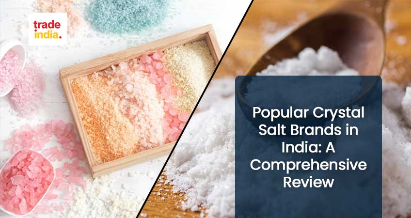 Best Popular Crystal Salt Brands in India