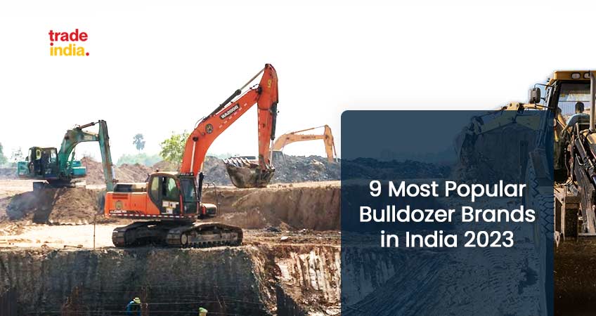9 Most Popular Bulldozer Brands in India 2023