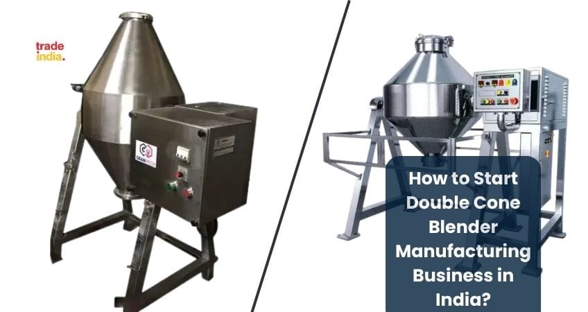 How to Start Double Cone Blender Manufacturing Business in India #2024?