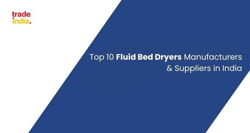 10 Best Fluid Bed Dryers Manufacturers & Suppliers in India
