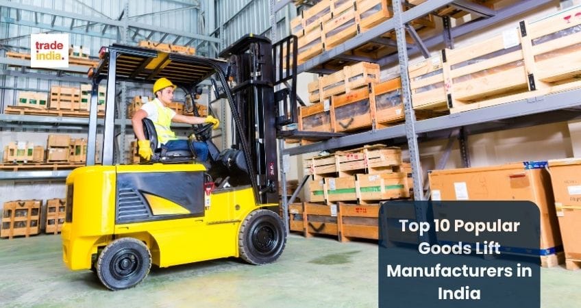Top 10 Popular Goods Lift Manufacturers in India 2023