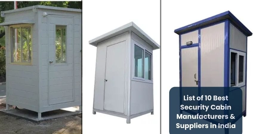 List of 10 Best Security Cabin Manufacturers & Suppliers in India 2024