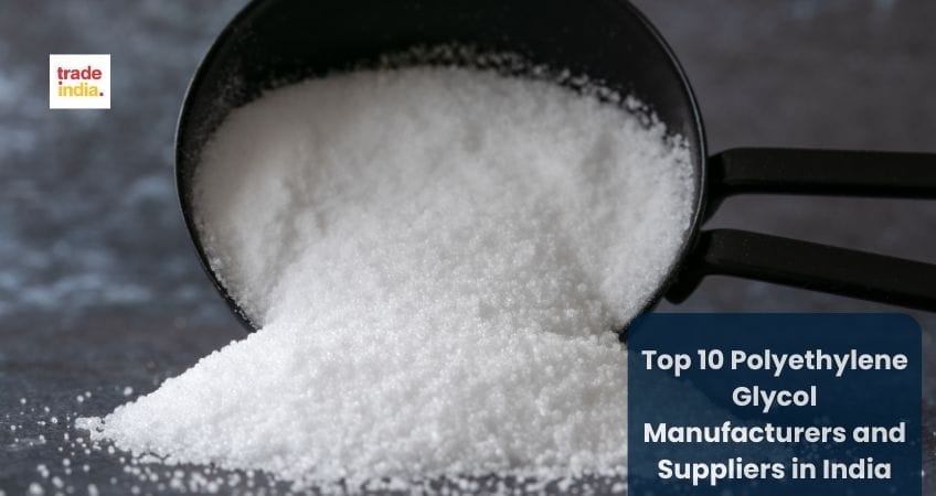 10 Best Polyethylene Glycol Manufacturers and Suppliers in India