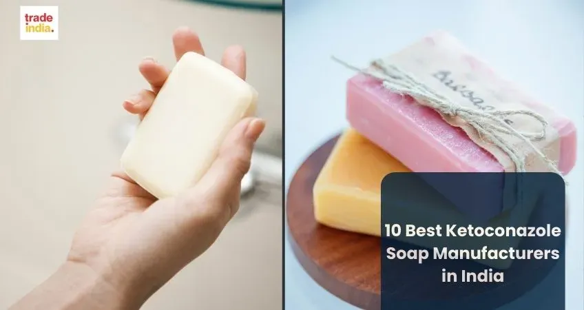 10 Best Ketoconazole Soap Manufacturers in India