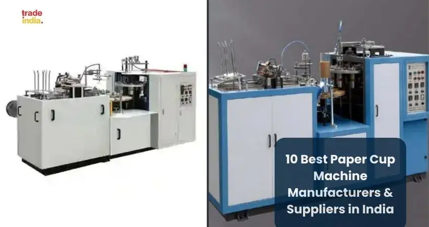 10 Best Paper Cup Machine Manufacturers & Suppliers in India