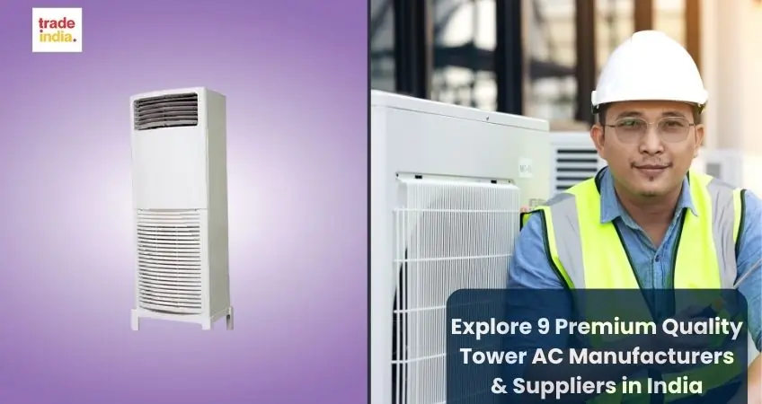Explore 9 Premium Quality Tower AC Manufacturers & Suppliers in India