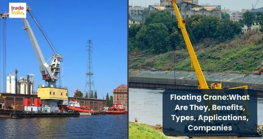 Floating Crane: What Are They, Benefits, Types, Applications, Companies