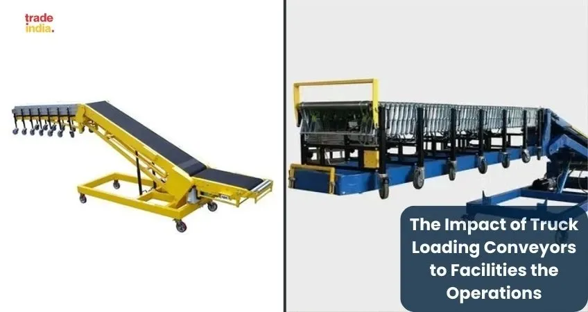 The Impact of Truck Loading Conveyors to Facilities the Operations