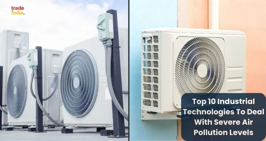 10 Industrial Technologies To Deal With Severe Air Pollution Levels