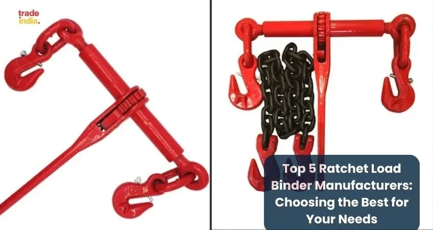 5 Ratchet Load Binder Manufacturers: Choosing the Best for Your Needs