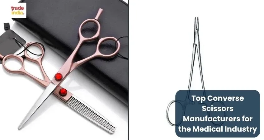 Top Converse Scissors Manufacturers for the Medical Industry