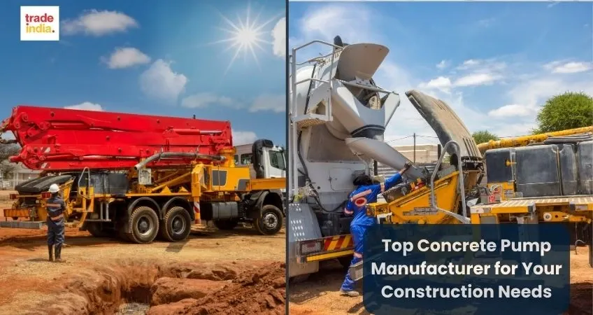 Concrete Pump Manufacturer for Your Construction Needs