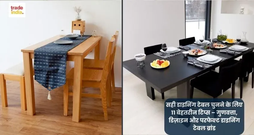 सही डाइनिंग टेबल चुनने के लिए 11 बेहतरीन टिप्स