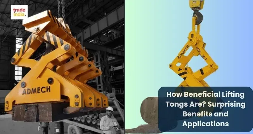 How Beneficial Lifting Tongs Are? Surprising Benefits and Applications