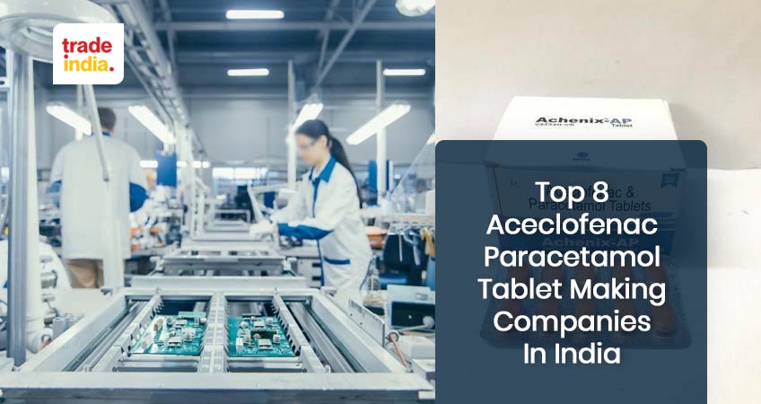 8 Best Aceclofenac Paracetamol Tablet Manufacturing Companies