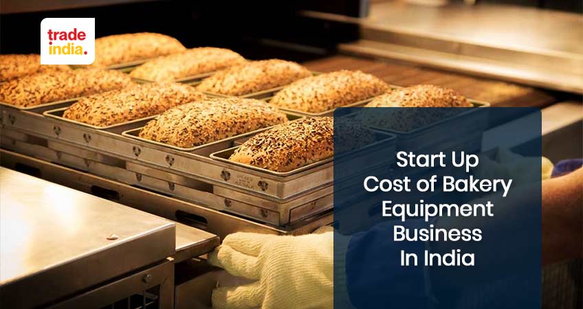 Guide to Setup Bakery Equipment Business in India