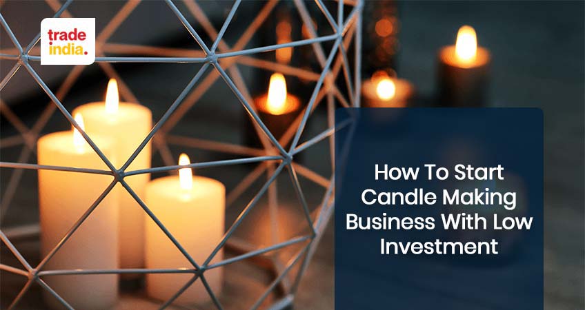 How to Start Candle Making Business with Low Investment