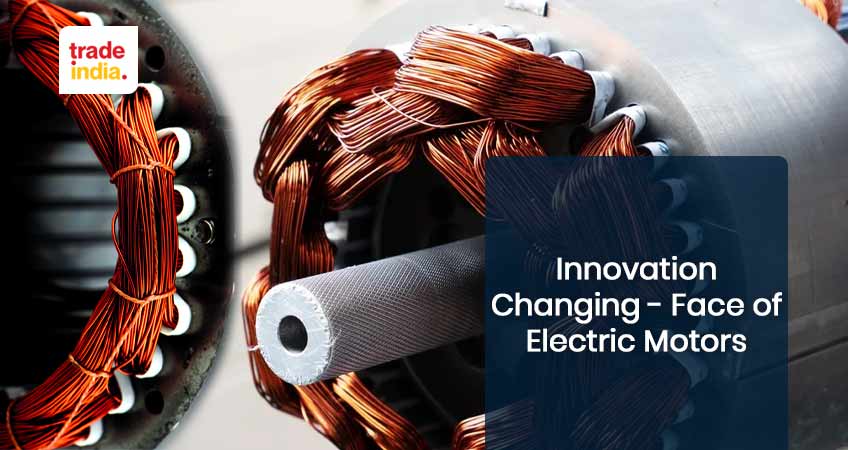Innovation Changing the Face of Electric Motors