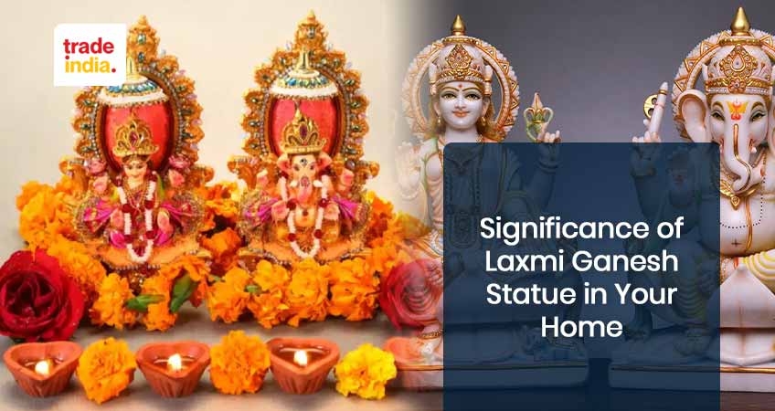 Significance of Laxmi Ganesh Statue in Your Home
