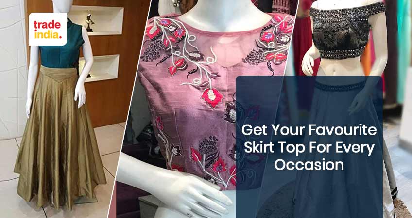 Get Your Favourite Skirt Top for Every Occasion