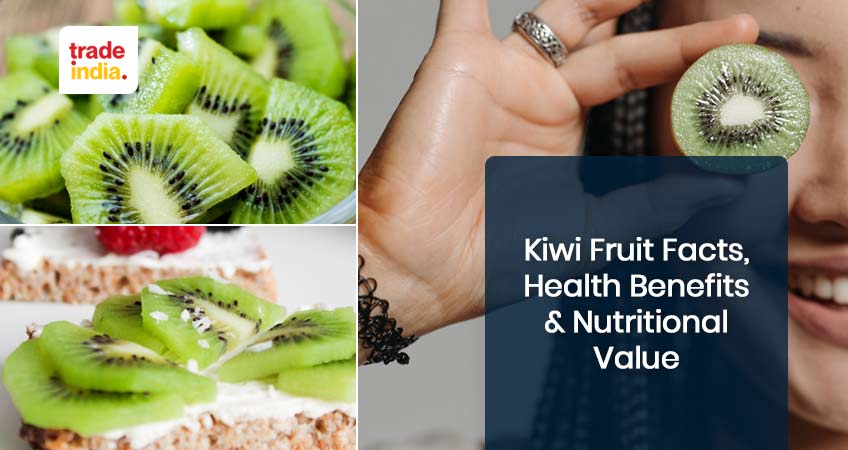 Kiwi Fruit: Facts, Health Benefits & Nutritional Value