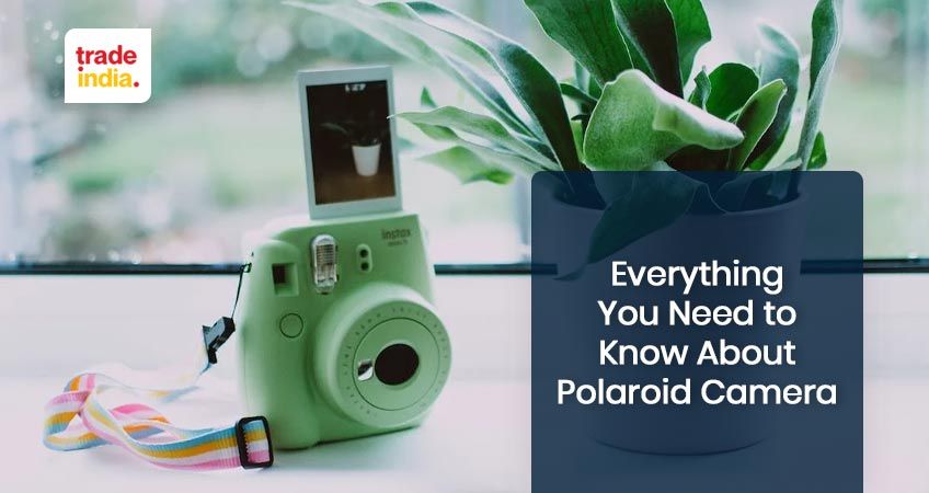 Everything You Need to Know About Polaroid Cameras [Top Manufacturers]