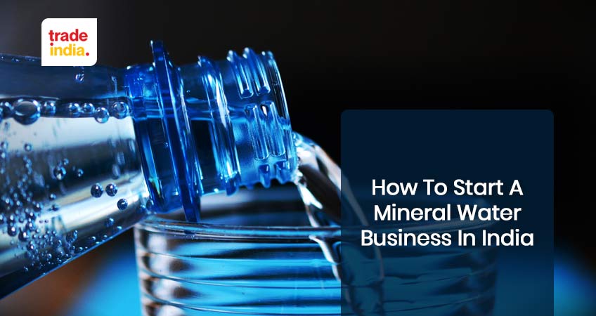 How to Start a Mineral Water Business