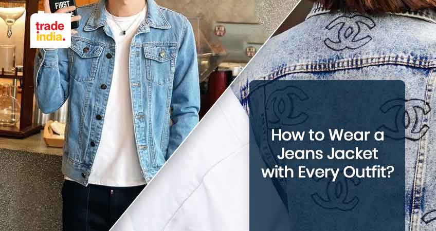 How To Wear A Jeans Jacket with Every Outfit