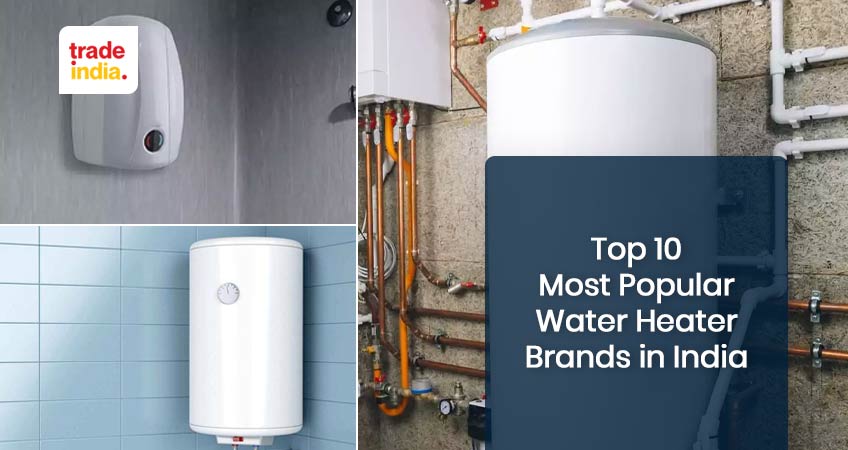 Top 10 Most Popular Water Heater Brands in India