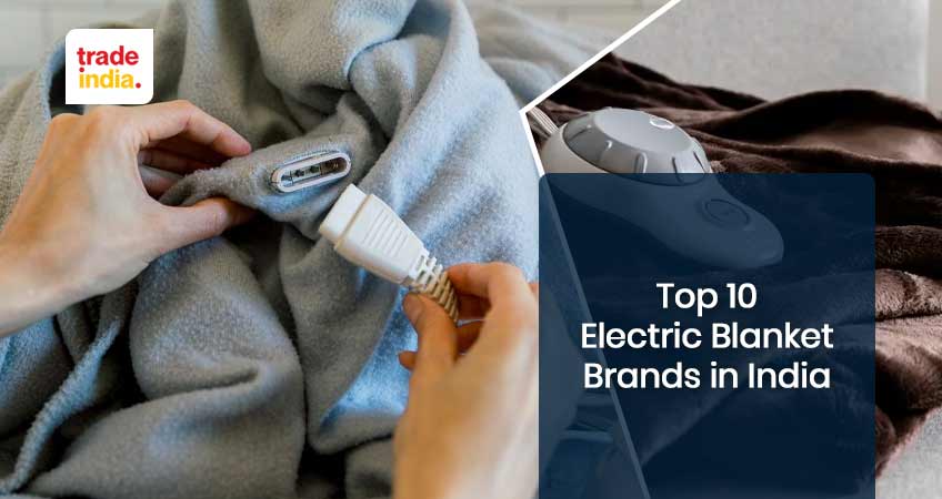 Best 10 Electric Blanket Brands in India To Provide Instant Warmth