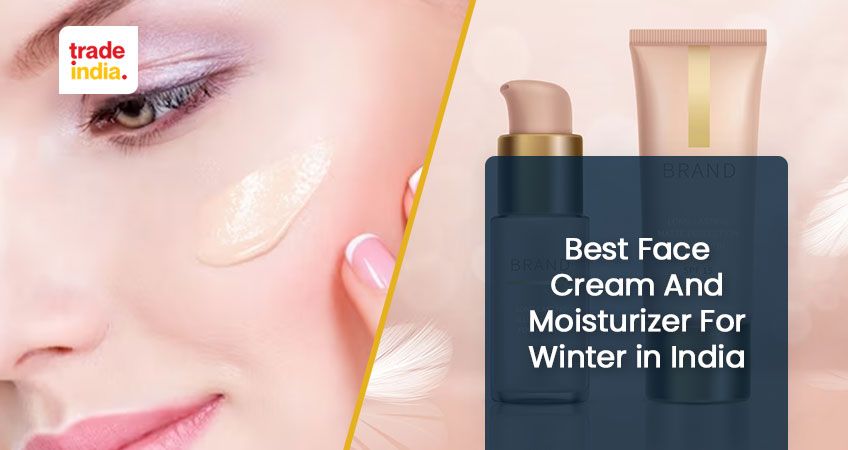 Top 10 Best Face Cream And Moisturizer For Winter in India [2025]