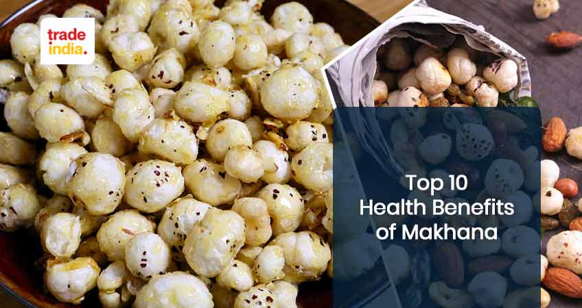 Top 10 Surprising Health Benefits of Makhana - 2023