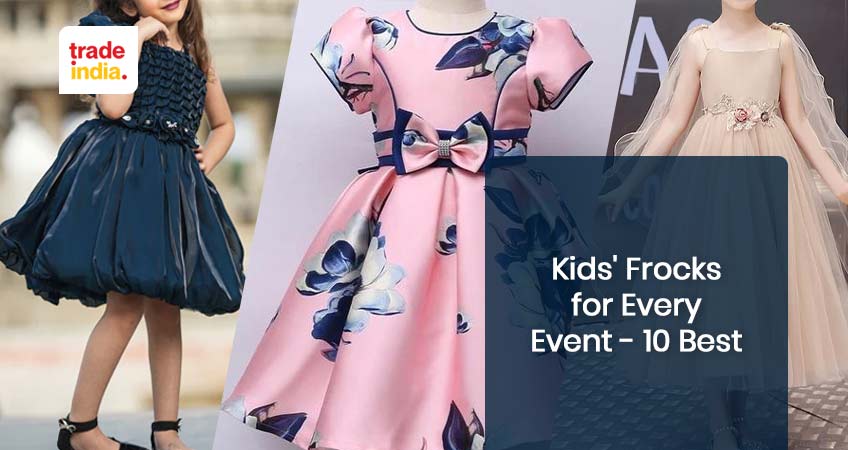 10 Best Adorable Kids' Frocks For Every Occasion - [2023]